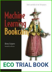Machine Learning Bookcamp: Build a portfolio of real-life projects