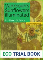 Van Gogh|s Sunflowers Illuminated: Art Meets Science