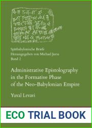 Administrative Epistolography in the Formative Phase of the Neo-Babylonian Empire (Spatbabylonische Briefe)