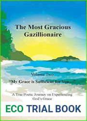 The Most Gracious Gazillionaire Volume 2: My Grace is Sufficient for You… : A True Poetic Journey on Experiencing God|s Grace