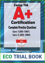 CompTIA A+ Certification: Complete Practice Questions For Core 1 (220-1001) and Core 2 (220-1002)