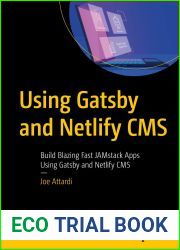 Using Gatsby and Netlify CMS: Build Blazing Fast JAMstack Apps Using Gatsby and Netlify CMS