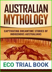 Australian Mythology: Captivating Dreamtime Stories of Indigenous Australians