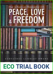 How to Foster any Relationship with Peace Love and Freedom