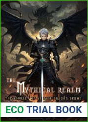 The Mythical Realm: A Cultivation Fantasy Adventure (The Journey Of An Evil Dragon Demon Book 1)