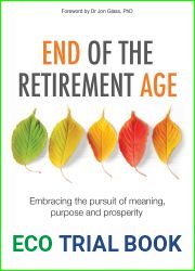 End of the Retirement Age: Embracing the Pursuit of Meaning, Purpose and Prosperity