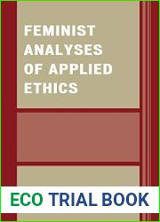 Feminist Analyses of Applied Ethics