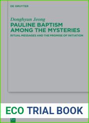 Pauline Baptism among the Mysteries: Ritual Messages and the Promise of Initiation (Beihefte zur Zeitschrift fur die neutestamentliche Wissenschaft Book 257)