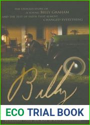 Billy: The Untold Story of a Young Billy Graham and the Test of Faith That Almost Changed Everything