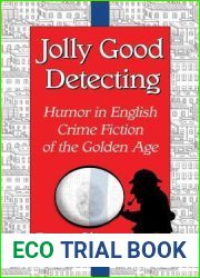 Jolly Good Detecting: Humor in English Crime Fiction of the Golden Age