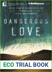 Dangerous Love: A True Story of Tragedy, Faith, and Forgiveness in the Muslim World