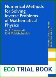 Numerical Methods for Solving Inverse Problems of Mathematical Physics (Inverse and Ill-posed Problems)