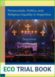 Pentecostals, Politics, and Religious Equality in Argentina (Religion in the Americas, 17)
