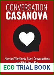 Conversation Casanova: How to Effortlessly Start Conversations and Flirt Like a Pro
