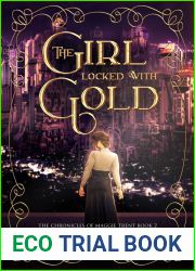 The Girl Locked with Gold (The Chronicles of Maggie Trent #2)