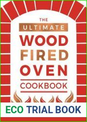 The Ultimate Wood-Fired Oven Cookbook