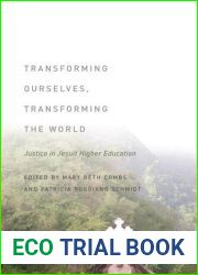 Transforming Ourselves, Transforming the World: Justice in Jesuit Higher Education