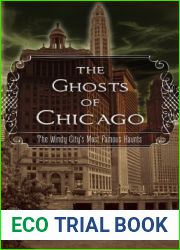 The Ghosts of Chicago: The Windy City|s Most Famous Haunts