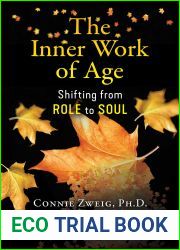 The Inner Work of Age: Shifting from Role to Soul