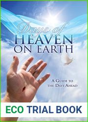 Days of Heaven on Earth: A Guide to the Days Ahead