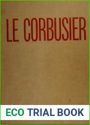 Le Corbusier, Architect, Painter, Writer
