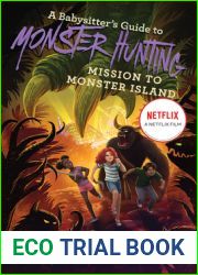 A Babysitter|s Guide to Monster Hunting #3: Mission to Monster Island (Babysitter|s Guide to Monsters, 3)
