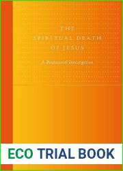 The ‘Spiritual Death| of Jesus: A Pentecostal Investigation (Global Pentecostal and Charismatic Studies, 1)