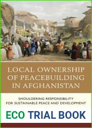 Local Ownership of Peacebuilding in Afghanistan: Shouldering Responsibility for Sustainable Peace and Development