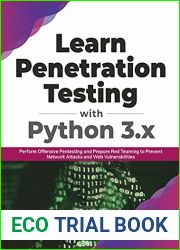 Learn Penetration Testing with Python 3.x: Perform Offensive Pentesting and Prepare Red Teaming to Prevent Network Attacks and Web Vulnerabilities (English Edition)