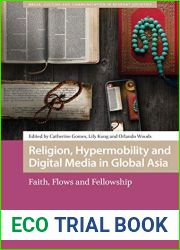 Religion, Hypermobility and Digital Media in Global Asia: Faith, Flows and Fellowship (Media, Culture and Communication in Migrant Societies)
