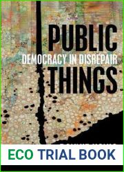 Public Things: Democracy in Disrepair (Thinking Out Loud)