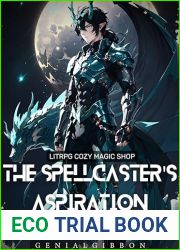 The Spellcaster|s Aspiration : LitRPG Cozy Magic Shop
