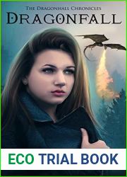 Dragonfall: The Dragonhall Chronicles (The Dragonwar Trilogy Book 3)