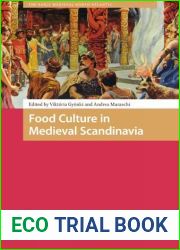 Food Culture in Medieval Scandinavia (The Early Medieval North Atlantic)