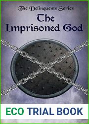 The Imprisoned God: The Delinquents Series Book 1