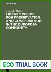 Library Policy for Preservation and Conservation in the European Community: Principles, Practices and the Contribution of New Information Technologies