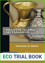 Medieval Islamic Sectarianism (Past Imperfect)