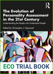 The Evolution of Personality Assessment in the 21st Century: Understanding the People who Understand People