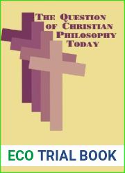 The Question of Christian Philosophy Today (Perspectives in Continental Philosophy)