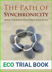 The Path of Synchronicity: Align Yourself with Your Life|s Flow
