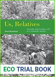 Us, Relatives: Scaling and Plural Life in a Forager World (Volume 12) (Ethnographic Studies in Subjectivity)