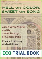 Hell on Color, Sweet on Song: Jacob Wrey Mould and the Artful Beauty of Central Park