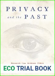 Privacy and the Past: Research, Law, Archives, Ethics (Critical Issues in Health and Medicine)