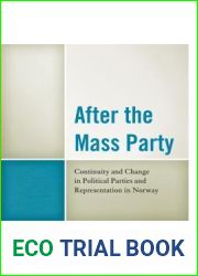 After the Mass Party: Continuity and Change in Political Parties and Representation in Norway