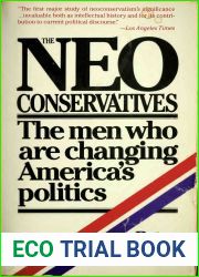 The Neoconservatives: The Men Who Are Changing America|s Politics