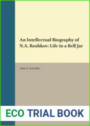 An Intellectual Biography of N. A. Rozhkov: Life in a Bell Jar (Russian History and Culture) (Russian History and Culture, 16) (English and Russian Edition)