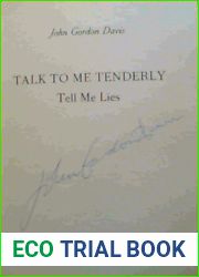 Talk to me tenderly, tell me lies