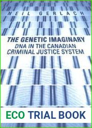 The Genetic Imaginary: DNA in the Canadian Criminal Justice System (Digital Futures)