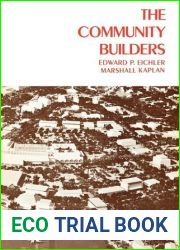 The Community Builders (Volume 1) (California Studies in Urbanization and Environmental Design)