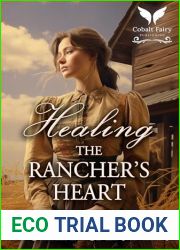 Healing the Rancher|s Heart: A Western Historical Romance Book